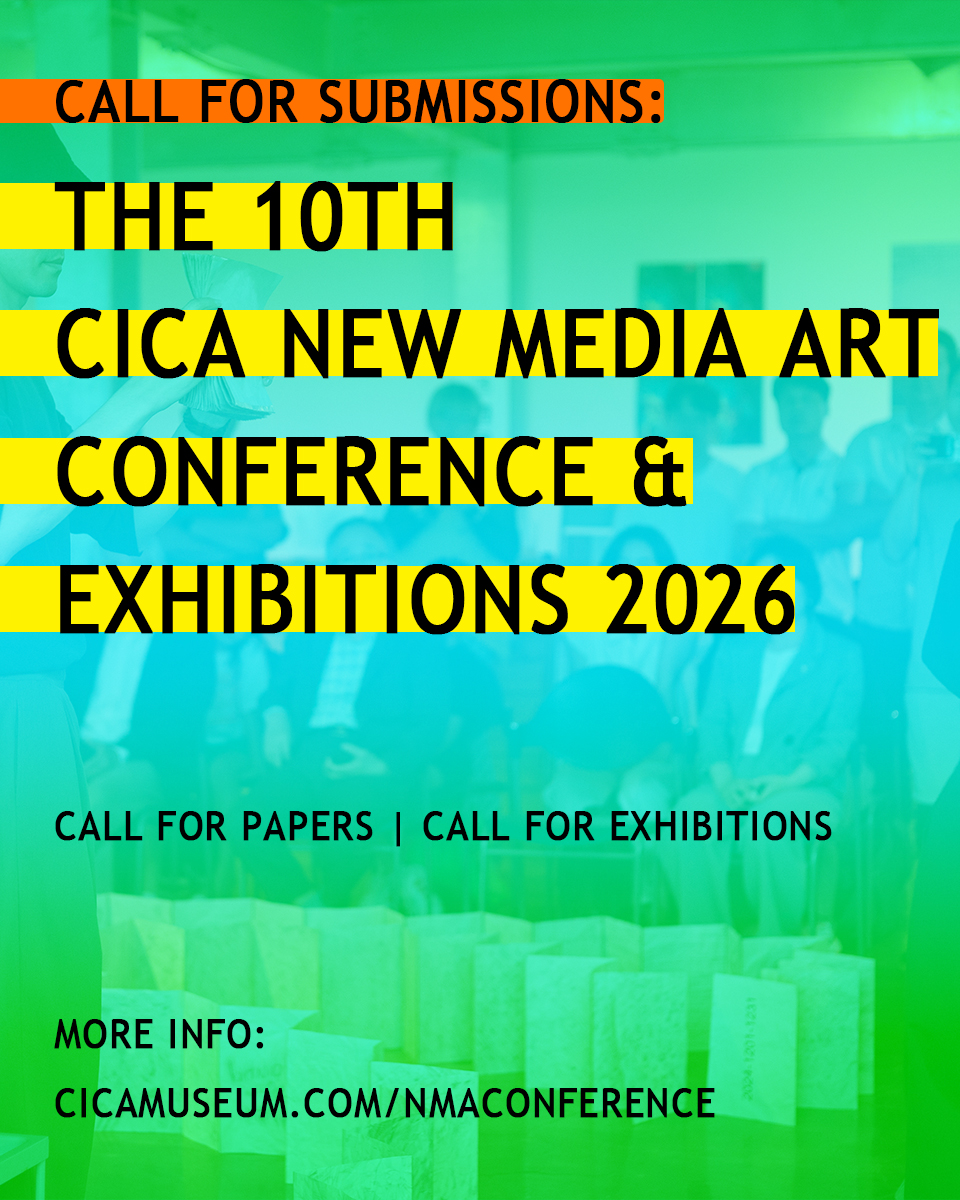 제 10회 2026 CICA 뉴 미디어 아트 국제 콘퍼런스 작가/논문 공고